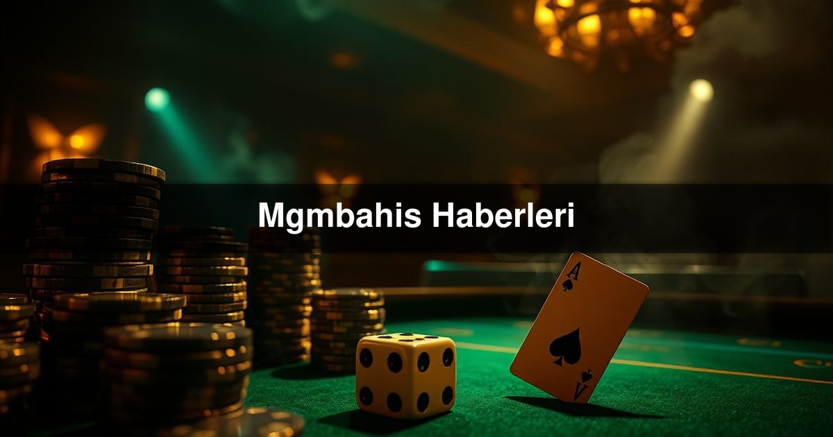 Mgmbahis Haberleri
