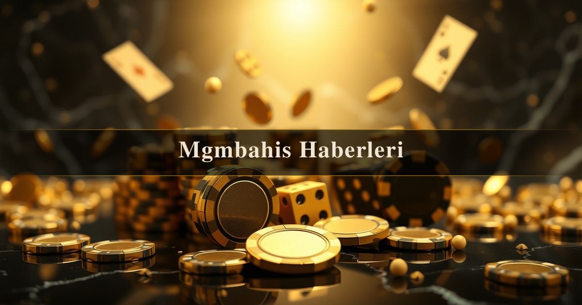 Mgmbahis Haberleri